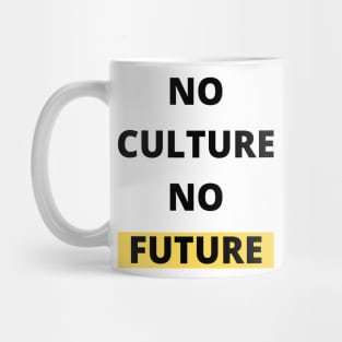 No Culture No Future Black Design Mug